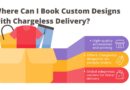 Where Can I Book Custom Designs with Chargeless Delivery?